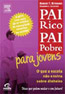 Pai Rico, Pai Pobre: para Jovens