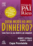 Quem Mexeu no Meu Dinheiro?: o Guia do Pai Rico 