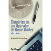 Memórias de Um Operador de Home Broker: Ações e Opções