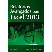 Relatórios avançados com Excel 2013 Relatórios avançados com Excel 2013